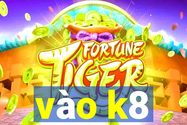 vào k8