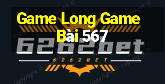 Game Long Game Bài 567