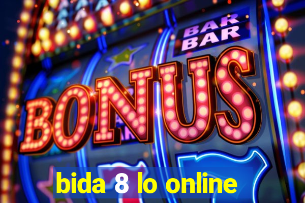 bida 8 lo online