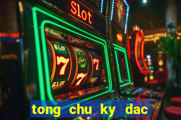 tong chu ky dac biet mien bac