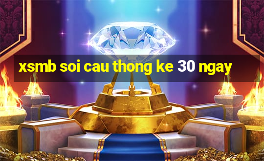 xsmb soi cau thong ke 30 ngay