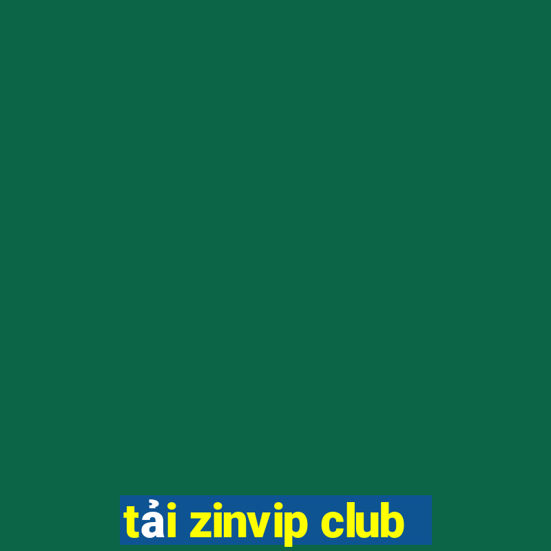 tải zinvip club