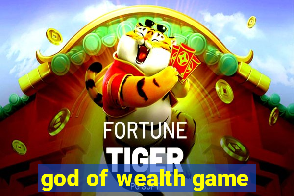 god of wealth game