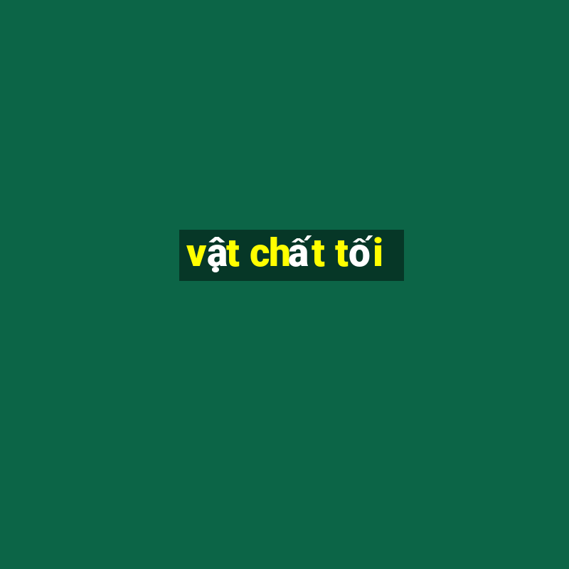 vật chất tối