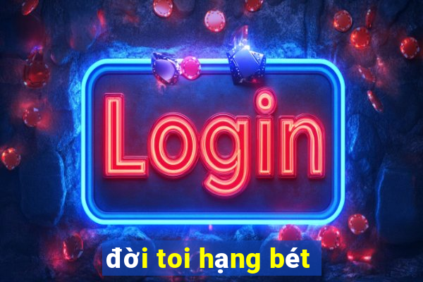 doi toi hang bet