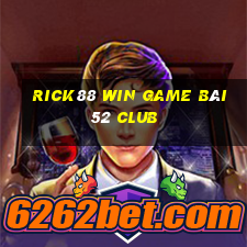 Rick88 Win Game Bài 52 Club