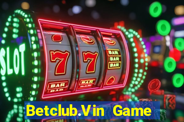 Betclub.Vin Game Bài Vip