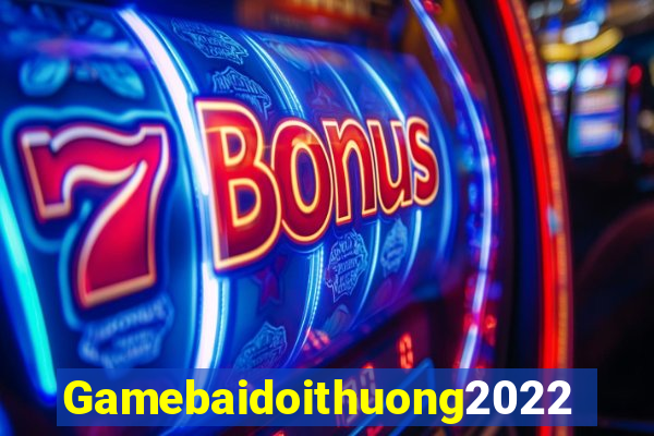 Gamebaidoithuong2022 Game Bài Tài Xỉu