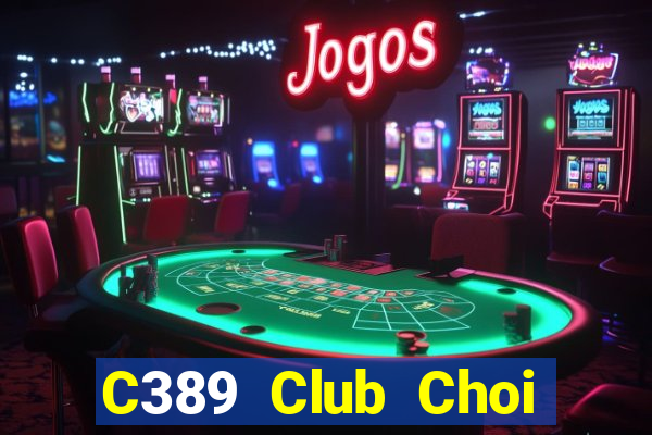 C389 Club Choi Game Đánh Bài