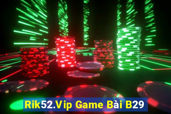 Rik52.Vip Game Bài B29