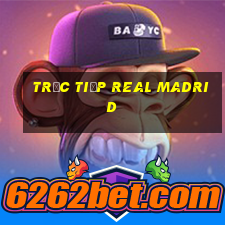 trực tiếp real madrid