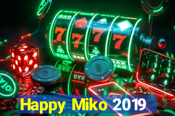 Happy Miko 2019