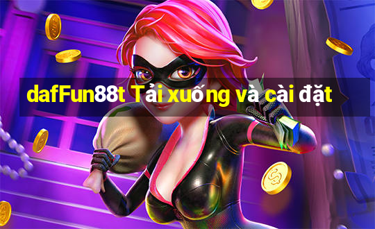 dafFun88t Tải xuống và cài đặt