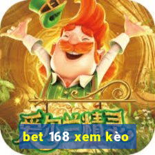 bet 168 xem kèo