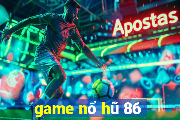 game nổ hũ 86