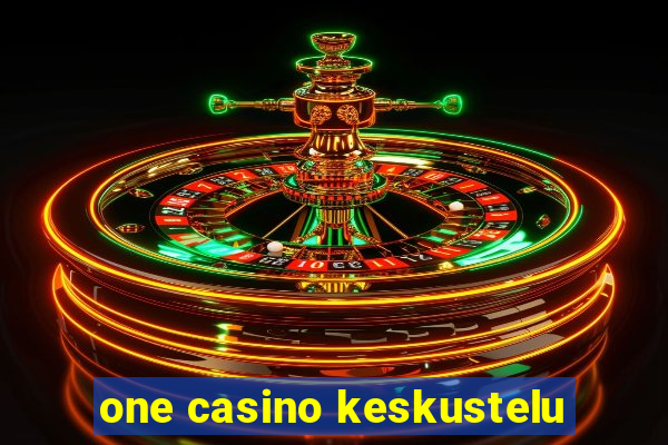 one casino keskustelu