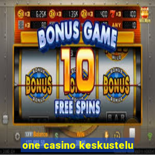 one casino keskustelu