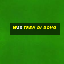 w88 tren di dong