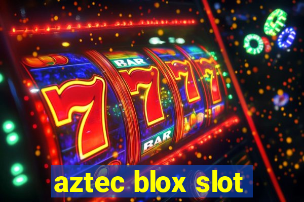 aztec blox slot