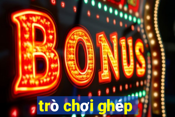 trò chơi ghép