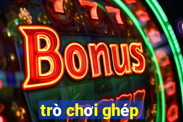 trò chơi ghép