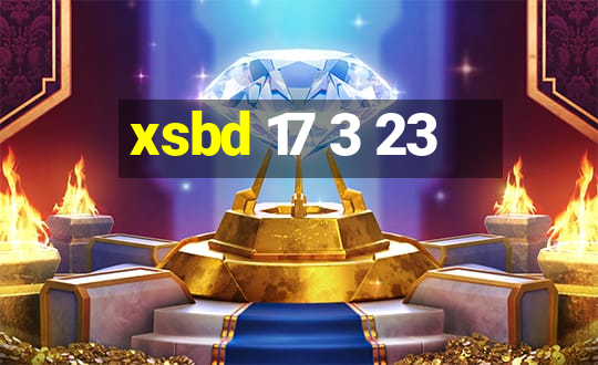 xsbd 17 3 23