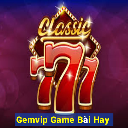 Gemvip Game Bài Hay