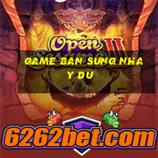 game ban sung nhay du