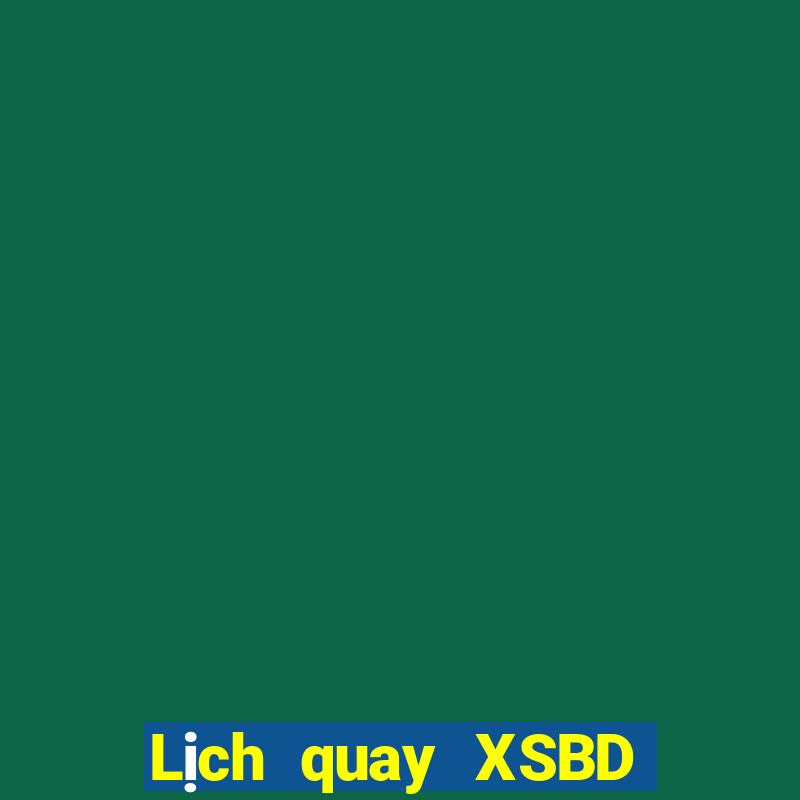 Lịch quay XSBD ngày 15