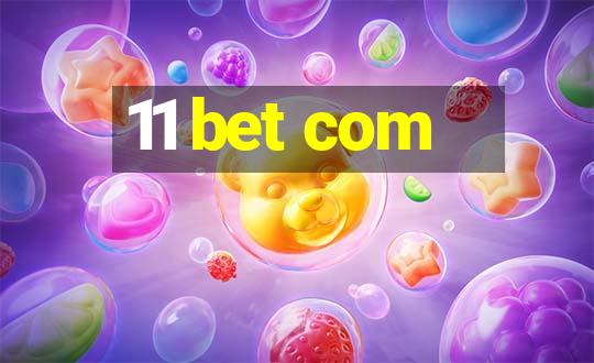 11 bet com