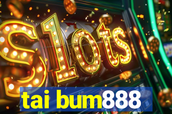 tai bum888