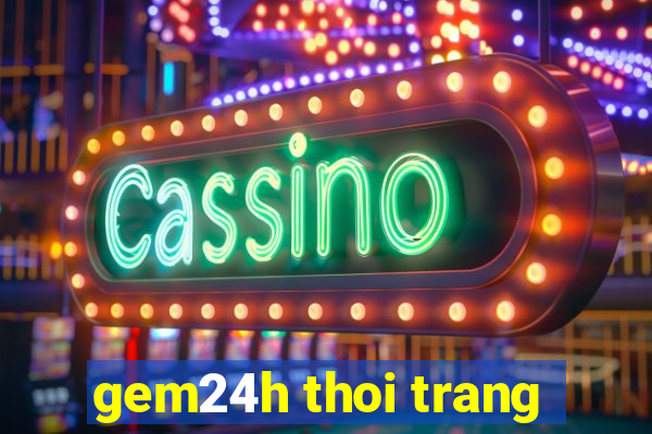 gem24h thoi trang