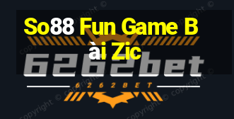 So88 Fun Game Bài Zic