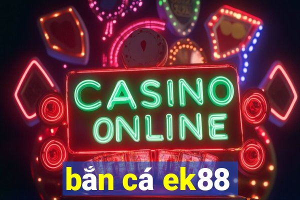 bắn cá ek88