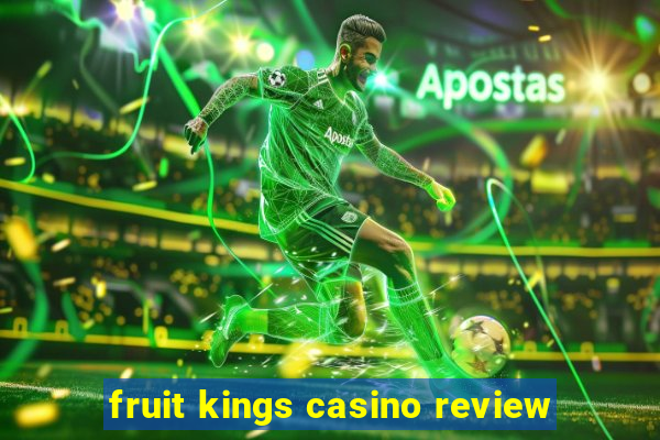 fruit kings casino review