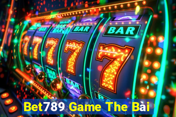 Bet789 Game The Bài