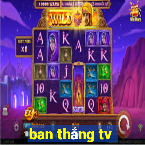 ban thắng tv