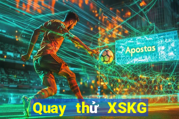 Quay thử XSKG ngày 29