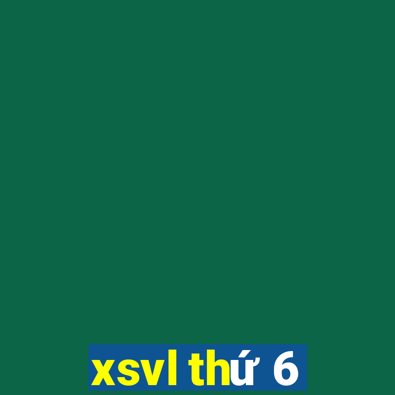 xsvl thứ 6