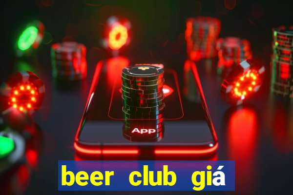 beer club giá rẻ tphcm