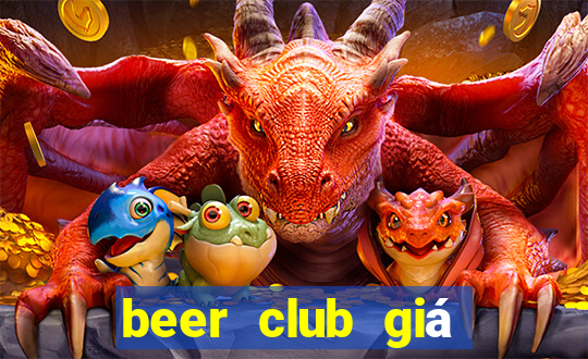 beer club giá rẻ tphcm