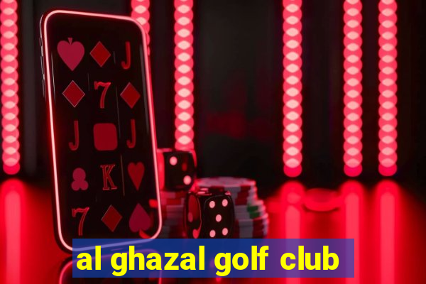 al ghazal golf club