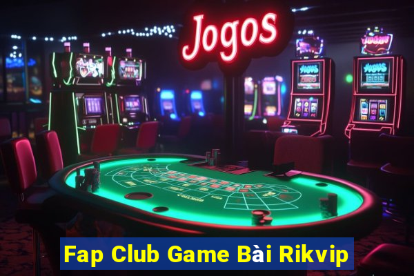 Fap Club Game Bài Rikvip