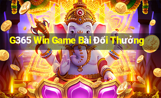 G365 Win Game Bài Đổi Thưởng