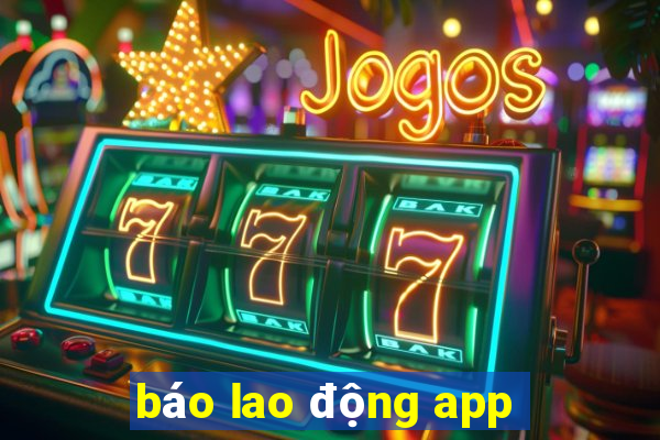 báo lao động app