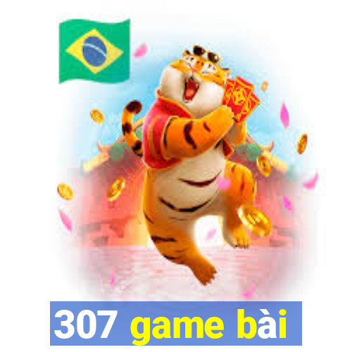 307 game bài