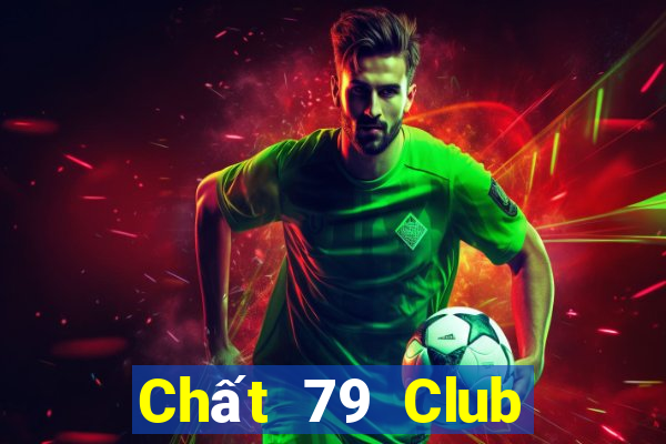 Chất 79 Club Game Bài Online