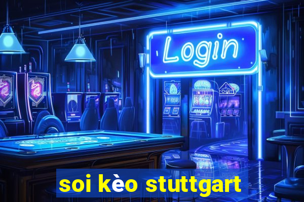 soi kèo stuttgart