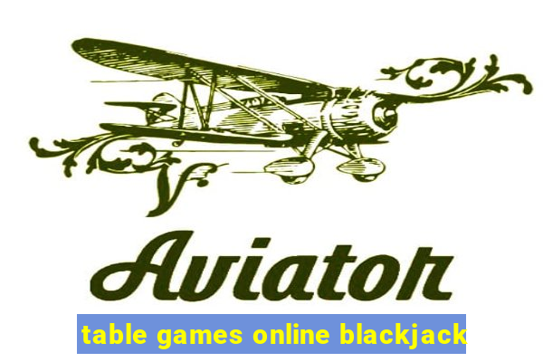 table games online blackjack