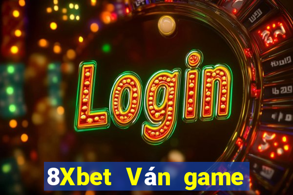 8Xbet Ván game bài chính hãng